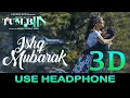 Download Lagu ISHQ MUBARAK 3D Song || Tum Bin 2 || Arijit Singh | Neha Sharma, Aditya Seal \u0026 Aashim Gulati