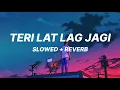 Download Lagu Teri Lat Lag Jagi Slowed and Reverb | Sapna Choudhary Lofi Song | Haryanavi Lofi Song #lofi #song