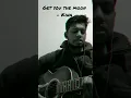 Get You the Moon - Kina  #shorts #2023 #coversong #getyouthemoon #kina