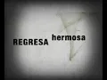 Regresa hermosa de gerardo ortiz