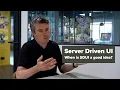 When is Server Driven UI a good idea