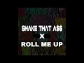 Kstylis - shake that a$$ X Roll me up TiKToK (Remix)