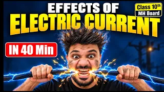 Effects of Electric Current ONE SHOT in 40 Minutes 🚨 | Class 10 SSC Maharashtra Board