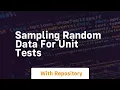 Sampling random data for unit tests