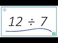 12 Divided by 7 12 7 Using Long Division - Step-by-Step Tutorial
