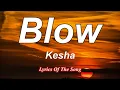 Download Lagu Kesha  - Blow (Lyrics)