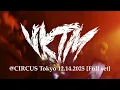 VKTM @ CIRCUS Tokyo 12.14.2025 [Full set]