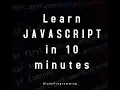 Learn JavaScript in 10 minutes