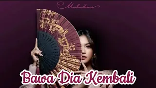 Download Lagu BAWA DIA KEMBALI MAHALINI FABULA Lirik