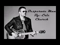 Desperate Man-Eric Church Lyric Video