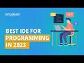 Best IDE for Programming in 2026 Top 8 Programming IDE You Should Know Simplilearn