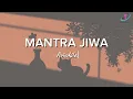 Lirik Lagu MANTRA JIWA - Aviwkila