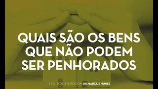 Quais bens não podem ser penhorados