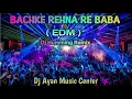 Download Lagu Bachke Rehna Re Baba Edm Dj Humming ❤️✔️Dance Remix  | Dj Ayan Music Center | Dj ❤️Ayan Boria Se 🖤