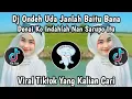 Download Lagu DJ ONDEH UDA JANLAH BAITU BANA || DJ TABOLA BALE LAGU TIMUR TREND DC TIKTOK TERBARU 2025