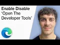 Enable Disable Open the Developer Tools in Microsoft Edge 2025 Full Guide