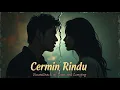 Download Lagu Cermin Rindu ~ Lagu Romantis Bikin Galau