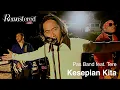 Download Lagu Pas Band feat. Tere - Kesepian Kita | Official Music Video