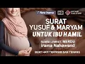Surat YUSUF dan MARYAM Untuk Ibu Hamil dan Kecerdasan Otak Janin Irama Nahawand - Ahyani Zakiyani
