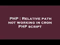 PHP Relative path not working in cron PHP script