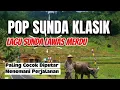 Download Lagu LAGU POP SUNDA KLASIK PALING BANYAK DICARI BIKIN MERINDING 