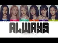 GFRIEND (여자친구)– 'Always' Lyrics (Color Coded Lyrics)_Han/Rom/Eng