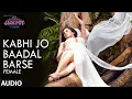 Download Lagu Kabhi Jo Badal Barse (Female) Full Song | Jackpot | Sunny Leone | Nasruddin Shah | Shreya Ghoshal