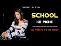 Lagu SCHOOL KE PICHE | NEW TONE MIX | DJ TEEKU FT DJ MEET