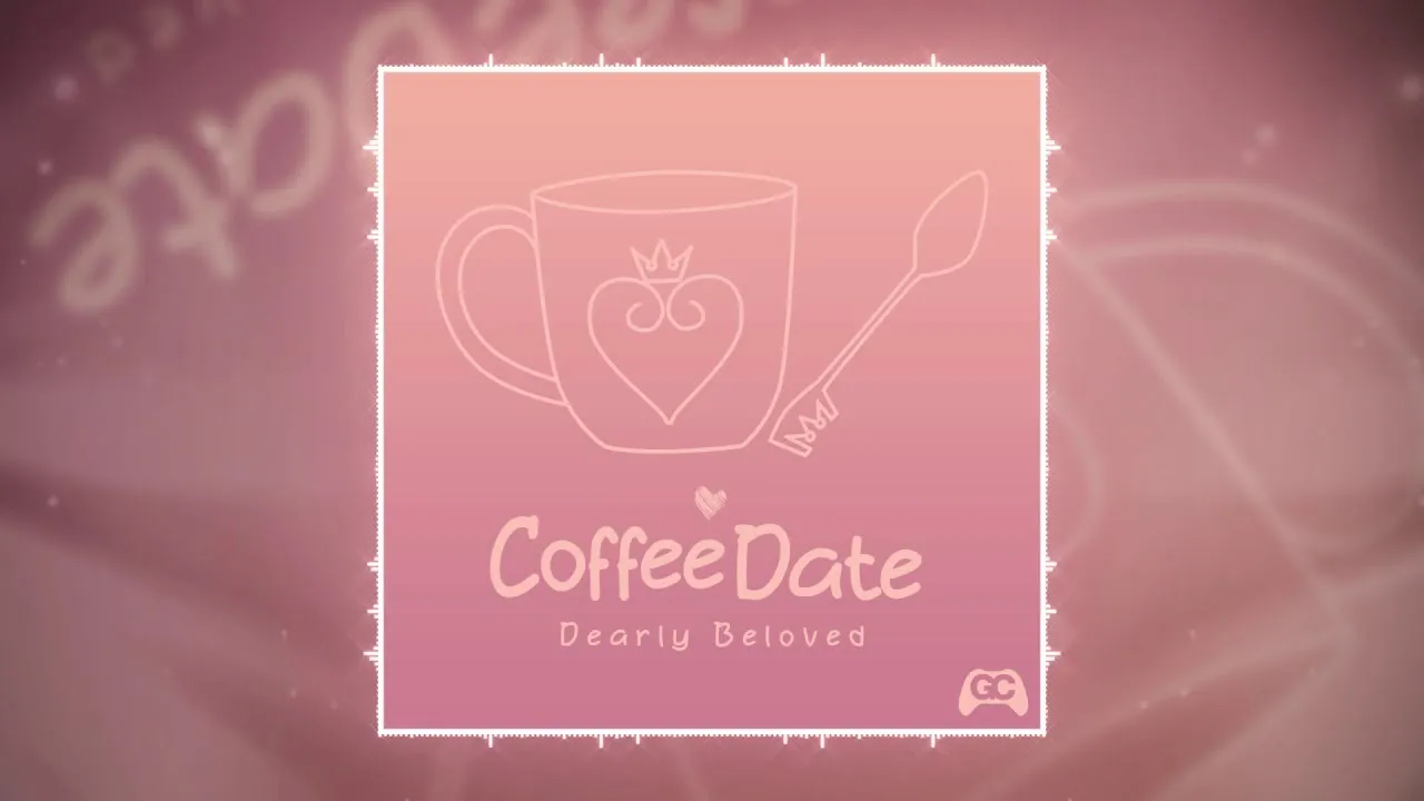 Coffee Date ~ Dearly Beloved (Kingdom Hearts) Coffee Date ~ Dearly Beloved (Kingdom Hearts)