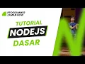 TUTORIAL NODEJS DASAR BAHASA INDONESIA