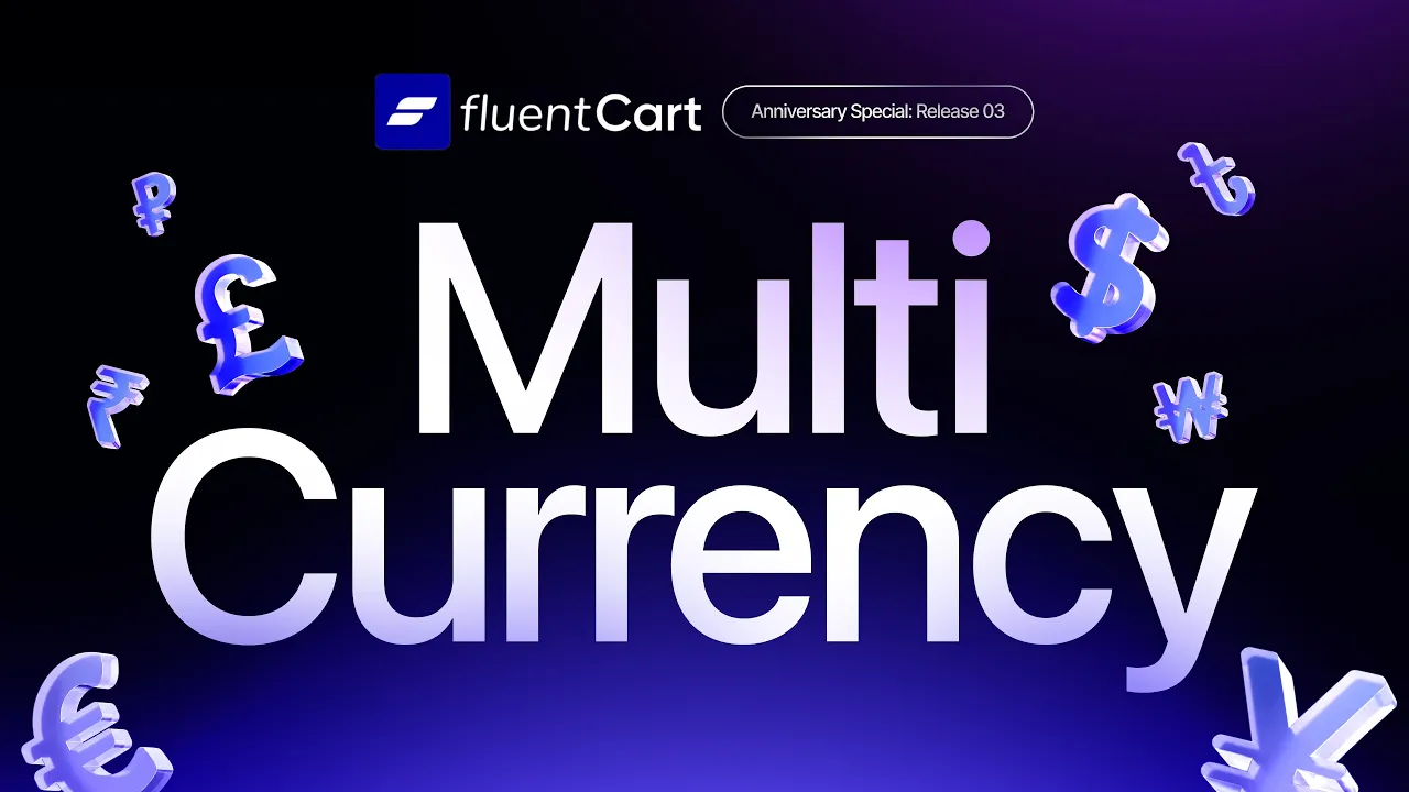 FluentCart Multi-Currency: Sell Globally with Pricing Customers Understand