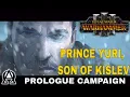 WARHAMMER 3 - Prince Yuri Son of Kislev Prologue Campaign Complete