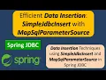Efficient Data Insertion SimpleJdbcInsert with MapSqlParameterSource Spring JDBC Tutorial