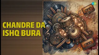 Chandre Da Ishq Bura | Ishq | Kuldeep Rasila | Punjabi Songs