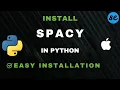 How to Install Spacy on Mac OS Install Spacy in Python 3 12 Latest 2024