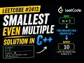 Smallest Even Multiple LeetCode C Super Easy
