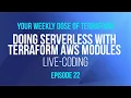 Doing serverless with Terraform AWS modules live-coding