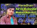 Download Lagu Har Ek Muskurahat Me Muskan Nahi Hoti Hindi Love Dj Song
