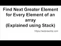 Find Next Greater Element for Every Element of an Array