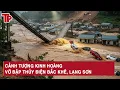 Download Lagu Cảnh tượng kinh hoàng: Vỡ đập thủy điện Bắc Khê, Lạng Sơn khẩn trương lên phương án ứng phó