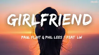 Download Paul Flint \u0026 Phil Lees - Girlfriend (ft. LW) Lyrics MP3