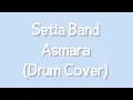 Download Lagu Setia Band - Asmara | (Drum Cover)