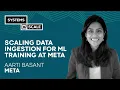 Scaling Data Ingestion for ML Training at Meta Aarti Basant