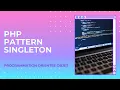 Tutoriel PHP - Pattern Singleton