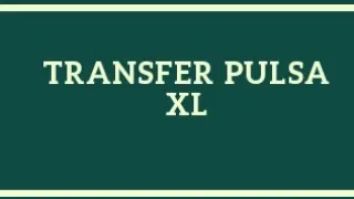 Cara Transfer Pulsa Xl Ke Operator Lain