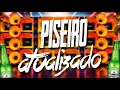 PISEIRO ATUALIZADO 2026 - PISEIRO 2026 - PISEIRO PRA PAREDÃO MUSICAS NOVAS PRA PAREDÃO