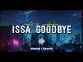 Aziz Hedra - Issa Goodbye ( Slowed + Reverb )