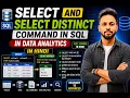 SELECT and SELECT DISTINCT Command in SQL for Data Analytics Full Course