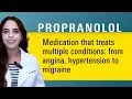 Breaking the myths behind Propranolol