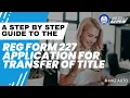A Comprehensive Guide to the REG Form 227 - Application for Transfer of Title